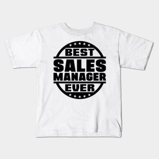 Best Sales Manager Ever Kids T-Shirt